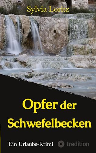 Opfer der Schwefelbecken: Ein Urlaubs-Krimi