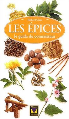 Les épices : Le guide du connaisseur (Guide Connaisse)