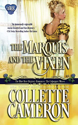 The Marquis and the Vixen: A Regency Romance Novel (The Blue Rose Regency Romances: The Culpepper Misses, Band 2)