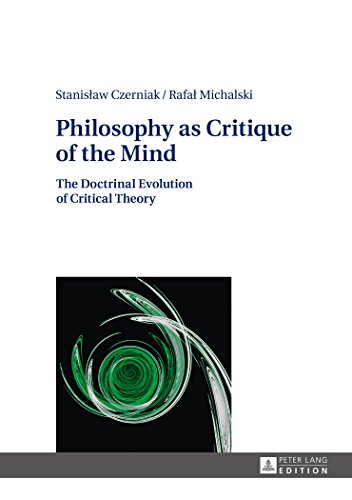 Philosophy as Critique of the Mind: The Doctrinal Evolution of Critical Theory