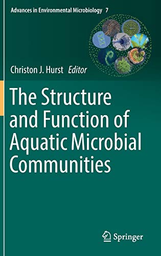 The Structure and Function of Aquatic Microbial Communities (Advances in Environmental Microbiology, 7, Band 7)
