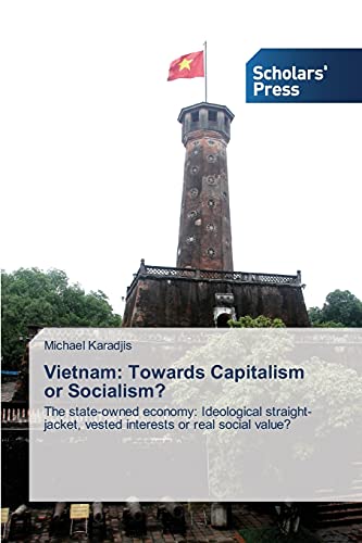 Vietnam: Towards Capitalism or Socialism?: The state-owned economy: Ideological straight-jacket, vested interests or real social value?