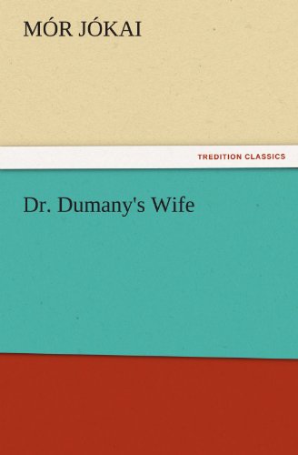 Dr. Dumany's Wife (TREDITION CLASSICS)