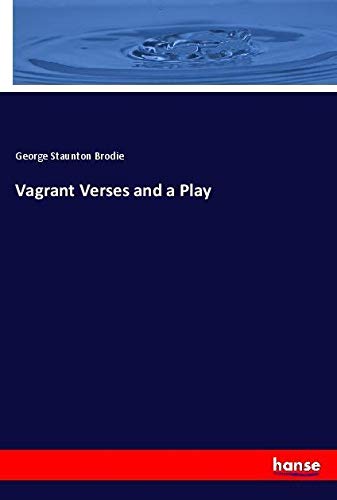 Vagrant Verses and a Play