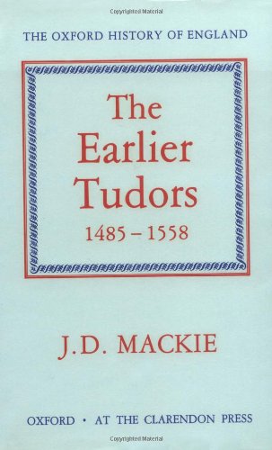 The Earlier Tudors, 1485-1558 (Oxford History of England Series)