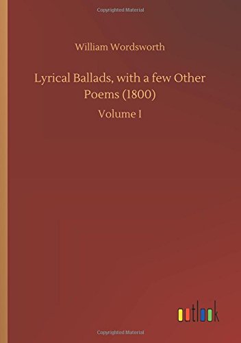 Lyrical Ballads, with a few Other Poems (1800): Volume I