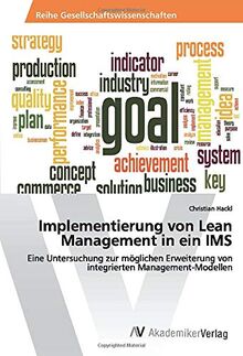 Implementierung von Lean Management in ein IMS: Eine Untersuchung zur möglichen Erweiterung von integrierten Management-Modellen