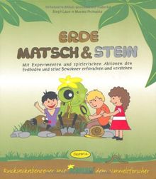 Erde, Matsch & Stein - Aktionsbuch: Mit Experimenten und spielerischen Aktionen den Erdboden und seine Bewohner erforschen und verstehen