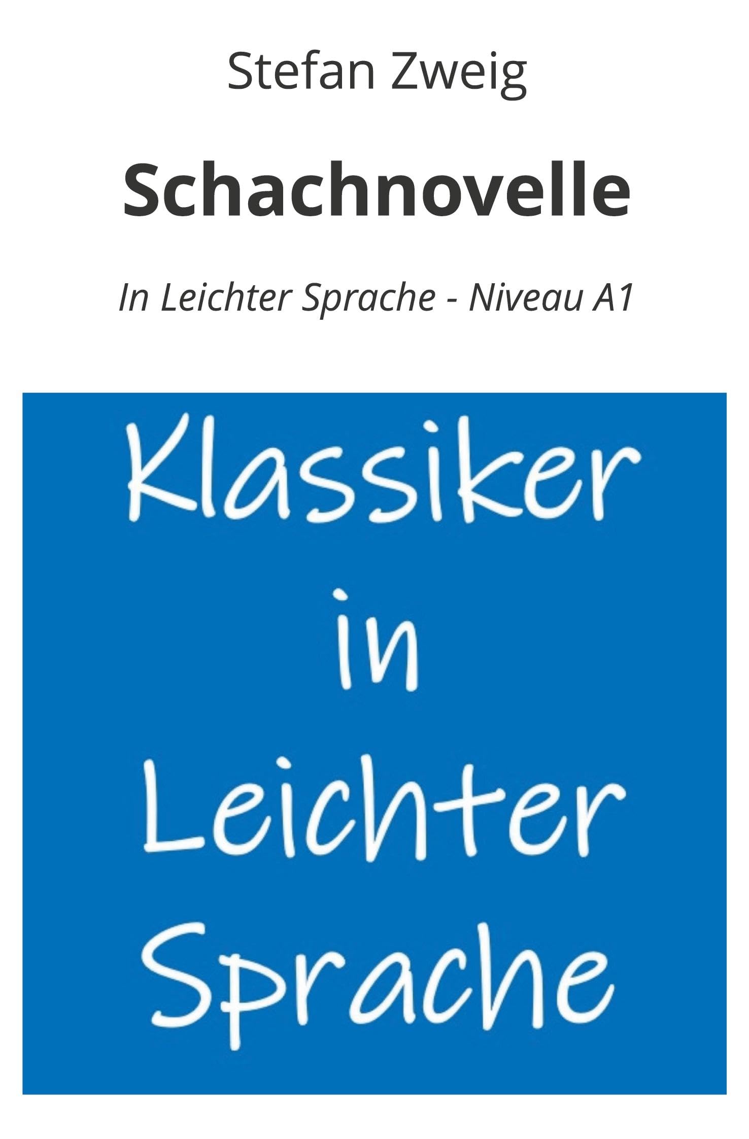 Schachnovelle: In Leichter Sprache - Niveau A1 (Klassiker in leichter Sprache)