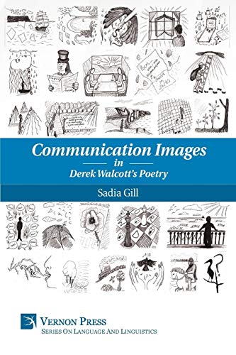 Communication Images in Derek Walcott's Poetry (Vernon Language and Linguistics)