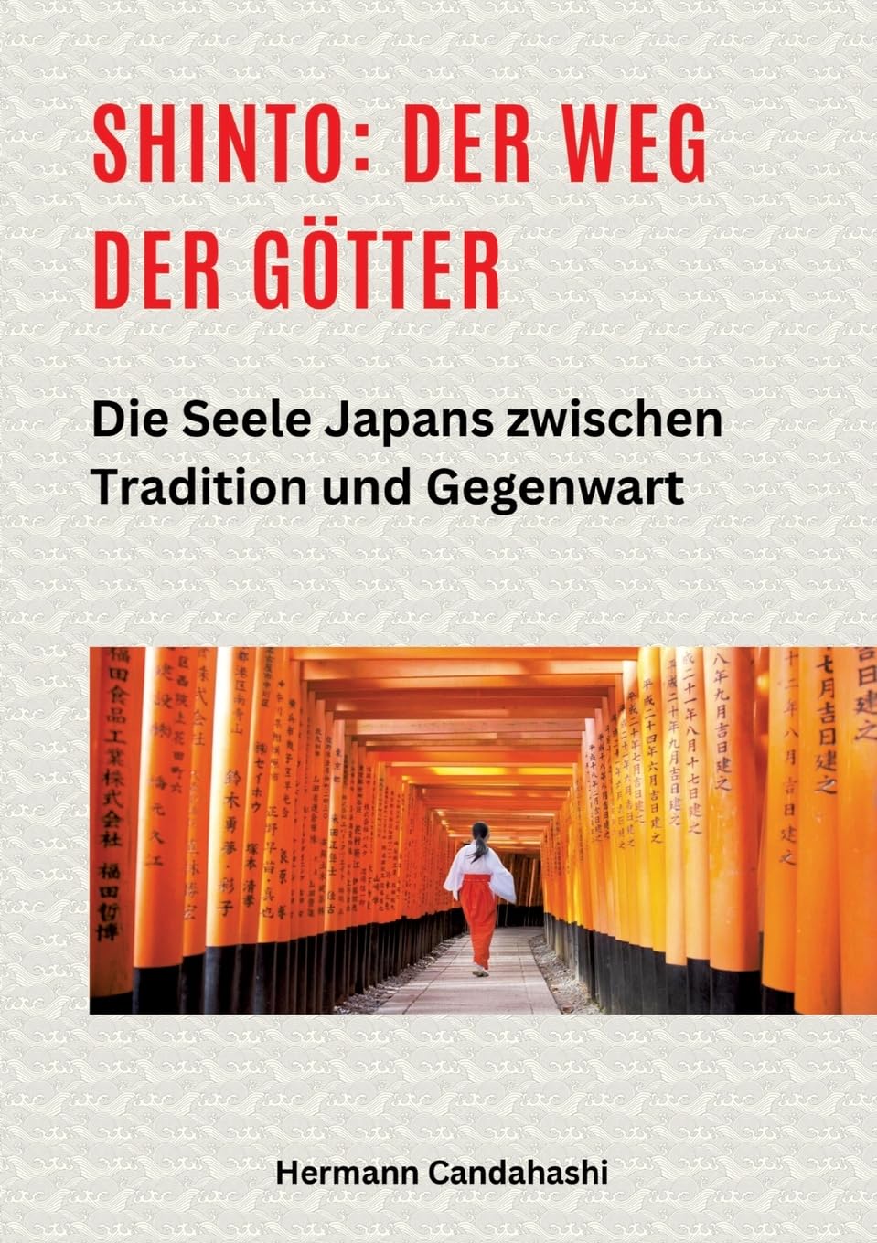 Shinto: Der Weg der Götter II: Die Seele Japans zwischen Tradition und Gegenwart (Exkursionen durch Japans Kultur)