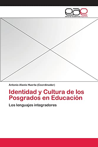 Identidad y Cultura de los Posgrados en Educación: Los lenguajes integradores