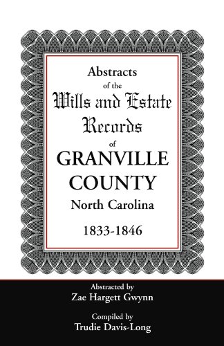 Abstracts of the Wills and Estate Records of Granville County, North Carolina, 1833-1846