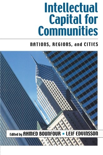 Intellectual Capital for Communities: Nations, Regions, and Cities