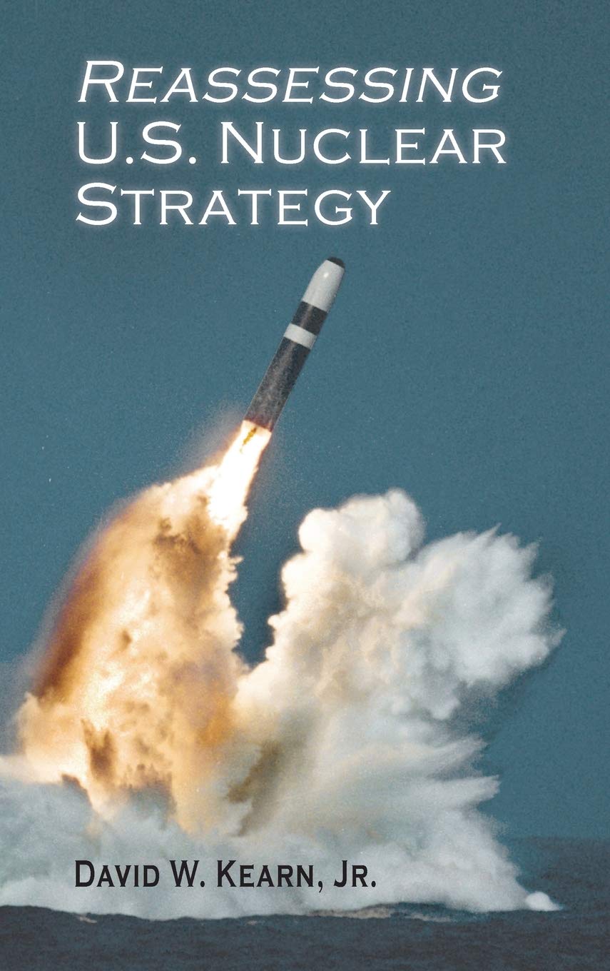 Reassessing U.S. Nuclear Strategy (Rapid Communications in Conflict & Security)