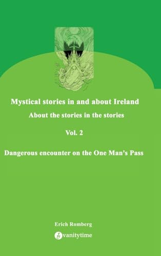 Dangerous encounter on the One Man's Pass: Stories about nightmares, mistrust, love, curses and death (Mystical stories in and about Ireland)