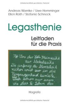 Legasthenie. Leitfaden für die Praxis: Begriff, Erklärung, Diagnose, Behandlung, Begutachtung