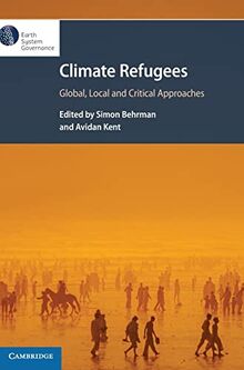 Climate Refugees: Global, Local and Critical Approaches