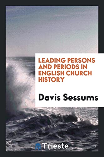Leading Persons and Periods in English Church History