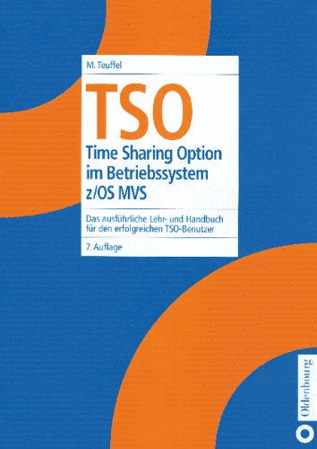 Michael Teuffel Tso, Time Sharing Option Im Betriebssystem Z/Os MVSDas Ausführliche Lehr- Und Handbuch Für Den Erfolgreichen Tso-Benutzer, Time Sharing Option Im