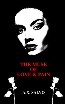 The Muse of Love & Pain: a collection of dark poetry (Beautiful Shadows - Dark Poetry Series, Band 3)