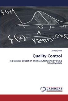 Quality Control: in Business, Education and Manufacturing by Using Robust Models