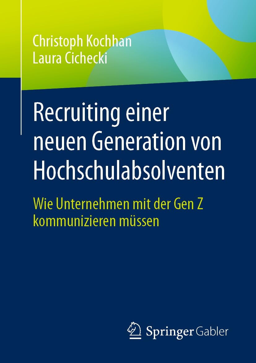 Recruiting einer neuen Generation von Hochschulabsolventen: Wie Unternehmen mit der Gen Z kommunizieren müssen