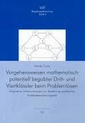 Vorgehensweisen mathematisch potentiell begabter Dritt- und Viertklässler beim Problemlösen: Empirische Untersuchungen zur Typisierung spezifischer Problembearbeitungsstile