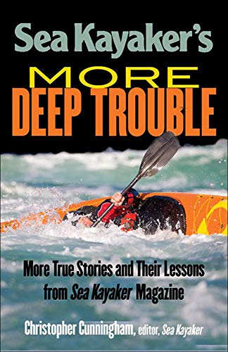 Christopher Cunningham Sea Kayaker's More Deep Trouble