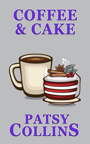 Coffee & Cake: A collection of 25 short stories