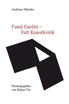 Fund Gurlitt - Fall Kunstkritik: Der Nazi-Schatz - Analyse einer Berichterstattung (Schriften zur Kunstkritik)