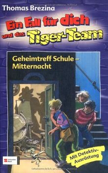 Ein Fall für dich und das Tiger-Team, Band 40: Geheimtreff Schule - Mitternacht