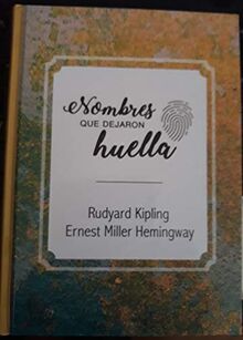 Kipling-Hemingway (Nombres que dejaron huella)