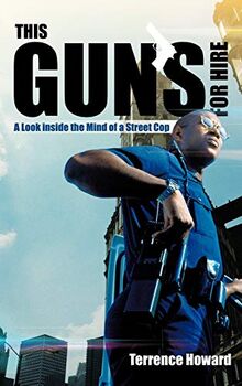 This Gun's for Hire: A Look Inside the Mind of a Street Cop