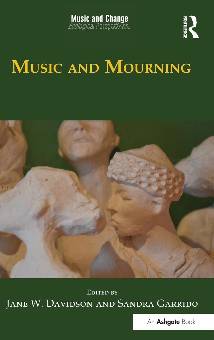 Music and Mourning (Music and Change: Ecological Perspectives)