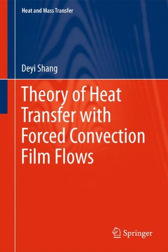 Theory of Heat Transfer with Forced Convection Film Flows (Heat and Mass Transfer)