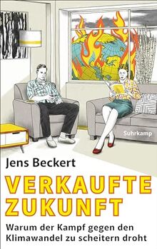 Verkaufte Zukunft: Warum der Kampf gegen den Klimawandel zu scheitern droht | Nominiert für den Preis der Leipziger Buchmesse 2024