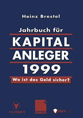 Jahrbuch für Kapitalanleger 1999: Wo ist das Geld sicher?