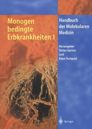 Monogen bedingte Erbkrankheiten 1 (Handbuch der Molekularen Medizin, Band 6)