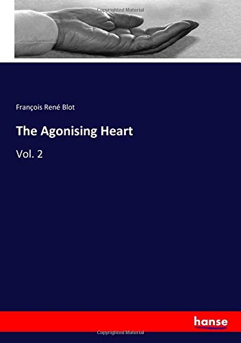 The Agonising Heart: Vol. 2
