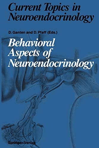 Behavioral Aspects of Neuroendocrinology (Current Topics in Neuroendocrinology, 10, Band 10)