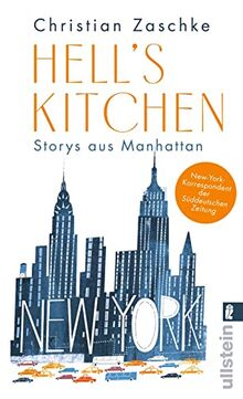 Hell's Kitchen: Storys aus Manhattan | Coole Kolumnen aus New York City vom Korrespondenten der SZ von Zaschke, Christian | Buch | Zustand sehr gut