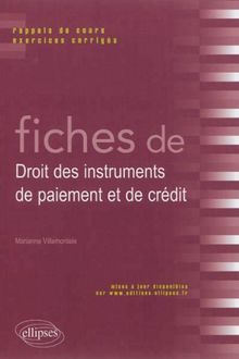 Fiches de droit des instruments de paiement et de crédit : rappels de cours et exercices corrigés