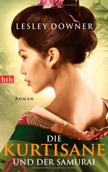 Die Kurtisane und der Samurai: Roman