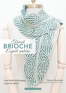 Tricot brioche, esprit nature : cols et écharpes tricotés