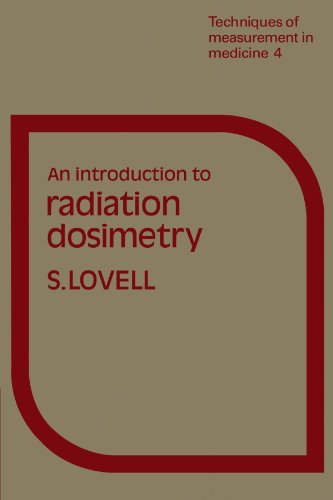 An Introduction to Radiation Dosimetry (Techniques of Measurement in Medicine Series, Band 4)