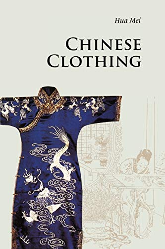 Hua Mei Chinese Clothing (Introductions To Chinese Culture)