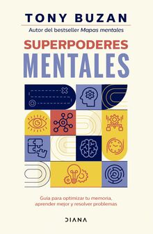 Superpoderes mentales: Guía para optimizar tu memoria, aprender mejor y resolver problemas (Autoconocimiento)