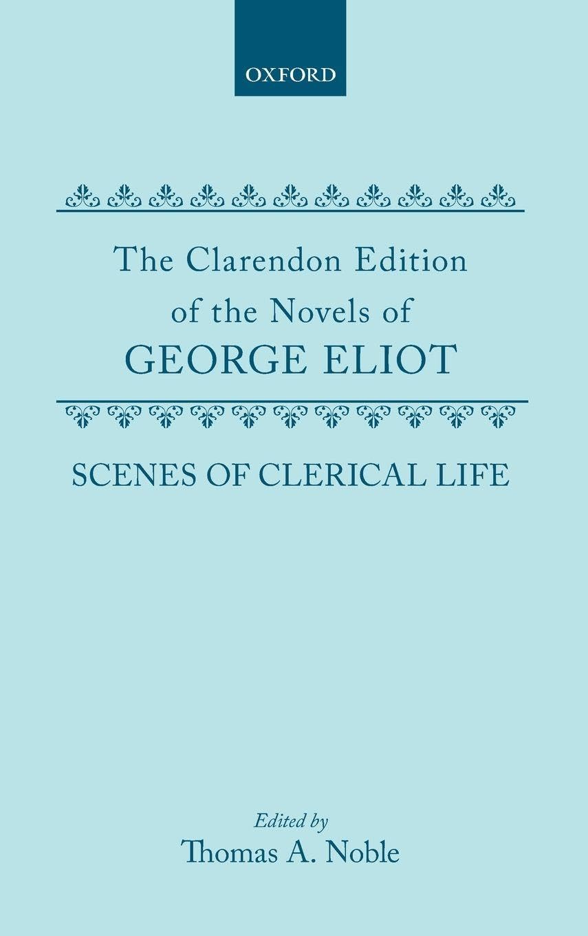ELIOT: SCENES CLERICAL LIFE CENGE C (CLARENDON EDITION OF THE NOVELS OF GEORGE ELIOT)