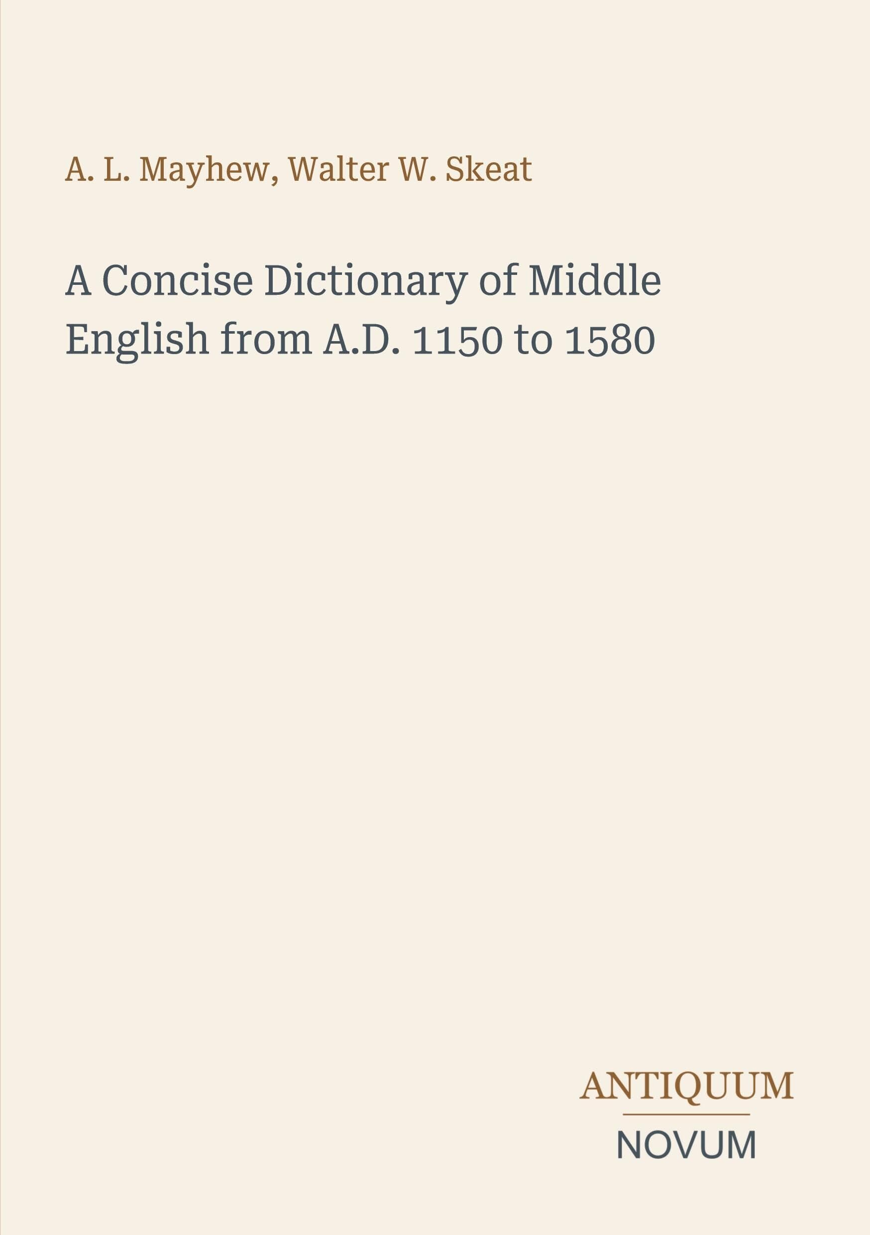 A Concise Dictionary of Middle English from A.D. 1150 to 1580